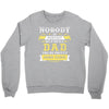 Nobody Is Perfect But If You Are A Dad You Are Pretty Damn Close Crewneck Sweatshirt