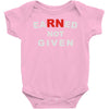 rn earned not given Baby Onesie