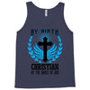 By Birth Christian By the Grace of God Tank Top