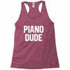 piano dude Racerback Tank