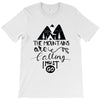 The Mountains, Are Callıng,  I Must Go T-Shirt