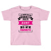 I've Been Called A Lot Of Names But Aunt Is My Favorite Toddler T-shirt