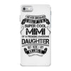 Super Cool Mimi Of A Freaking Awesome Daughter iPhone 7 Case