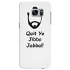 quit yo jibba jabba Samsung Galaxy S7 Edge