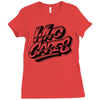 who cares Ladies Fitted T-Shirt