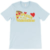 pizza is my valentine 2 T-Shirt