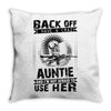 Back Of I Have A Crazy Auntie And I am not Afraid To Use Her Throw Pillow