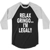 relax gringo i'm legal funny humor mexican spanish tee 3/4 Sleeve Shirt