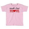 world  best mum Toddler T-shirt