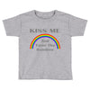 kiss me and taste the rainbow Toddler T-shirt