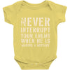 never interrupt your enemy when Baby Onesie