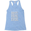 best papa ever Racerback Tank
