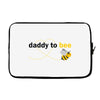 Daddy to Bee Unknown Gender Laptop sleeve