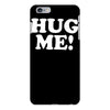 hug me funny iPhone 6/6s Plus Case