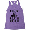 Chillin Out Maxin Relaxin All Cool Racerback Tank
