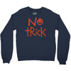 no trick pumpkin halloween Crewneck Sweatshirt
