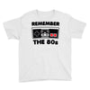 remember the 80's Youth Tee