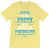 The Best Poppy Was Born In February T-Shirt