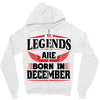 Legends Are Born In December Zipper Hoodie