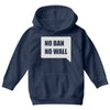 no ban no wall Youth Hoodie