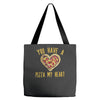 you have a pizza my heart Tote Bags