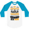 My Daughter Is Super Awesome Her Mom 3/4 Sleeve Shirt