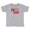 7 eleven was a part time job Toddler T-shirt
