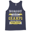 Nobody Is Perfect But If You Are A Gramps You Are Pretty Damn Close Tank Top