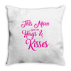 this mom hugs kiss es Throw Pillow