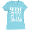 Just One More Gun I Promise Ladies Fitted T-Shirt