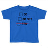 Do or Do Not Toddler T-shirt