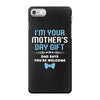 I'm Your Mother's Day Gift Dad Says You're Welcome Baby Boy iPhone 7 Case