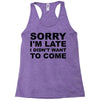 sorry i'm late Racerback Tank