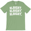 alright alright alright T-Shirt