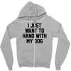 i just want to hang with my dog Zipper Hoodie