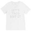 lets taco bout it V-Neck Tee