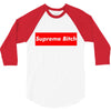 supreme bitch 3/4 Sleeve Shirt