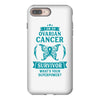 I am a Ovarian Cancer Survivor - What's Your Superpower? iPhone 8 Plus