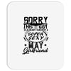 This Guy Is Taken By A Super Sexy May Girlfriend Mousepad