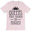 queens are born in august (2) T-Shirt
