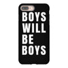 boys will be boys iPhone 8 Plus