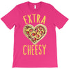 extra cheesy T-Shirt
