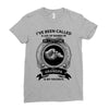 i've been called a lot of names in my lifetime Ladies Fitted T-Shirt