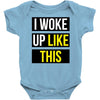 i woke up like this Baby Onesie