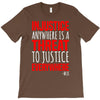 injustice anywhere is a threat T-Shirt