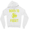 born to fidget Zipper Hoodie