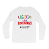 legends are born august Long Sleeve Shirts