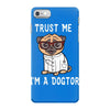 trust me i'm a dogtor iPhone 7 Case