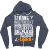 Strong Independent Motivated Libra Zipper Hoodie