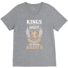 Kings Are Born In August But The Real Kings Are Born On August 9 V-Neck Tee
